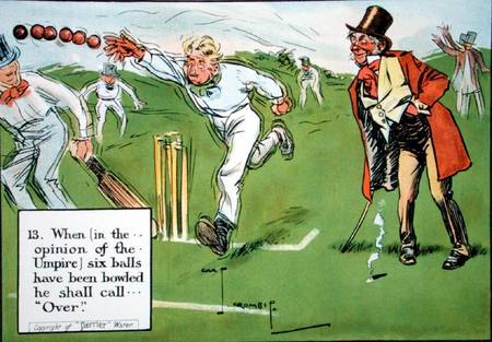 (13) When (in the opinion of the Umpire) six balls have been bowled he shall call...'Over', from 'La van Charles Crombie