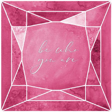Be who you are gem raspberry pink